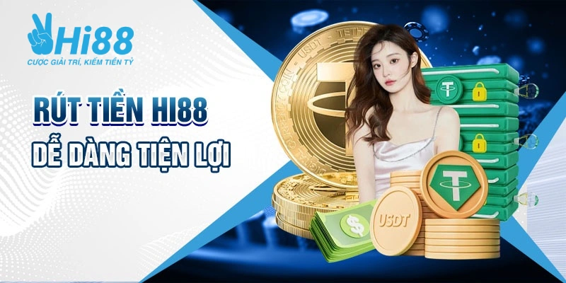Rút tiền Hi88 siêu tốc tại nhà cái